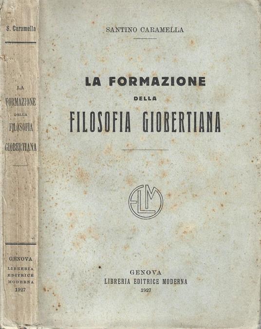 La formazione della filosofia Giobertiana - Santino Caramella - copertina