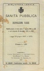 Sanità publica. Disposizioni varie. Modificazioni al testo unico 1 agosto 1907, n.636 e al R.decreto 30 dicembre 1923, n.2889