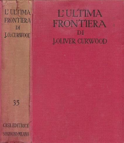 L' ultima frontiera (The Alaskan - The Last Frontier) - James Oliver Curwood - copertina