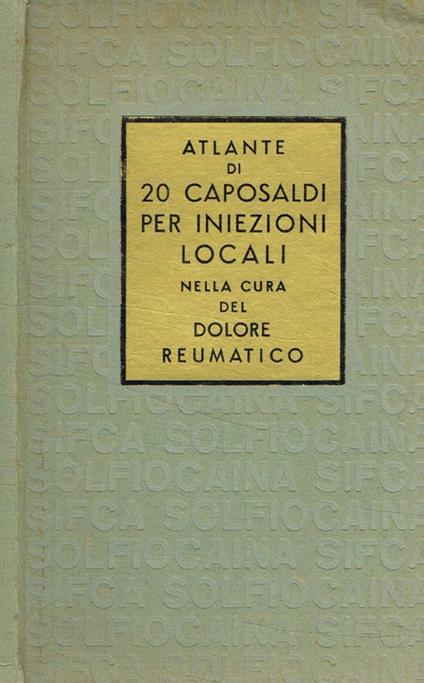 Atlante di 20 caposaldi per iniezioni locali nella cura del dolore reumatico - copertina