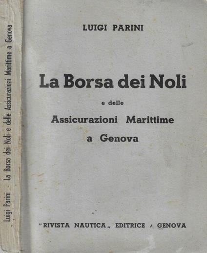 La Borsa dei Noli e delle Assicurazioni Marittime a Genova - Luigi Parigi - copertina