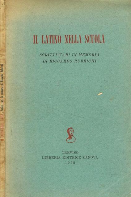 Il latino nella scuola. Scritti vari in memoria di Riccardo Rubrichi - copertina