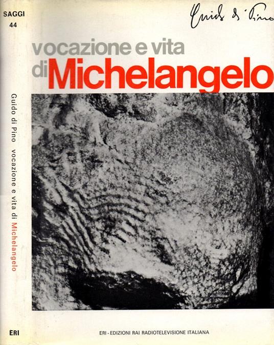 Vocazione e vita di Michelangelo Buonarroti - Guido Di Pino - copertina