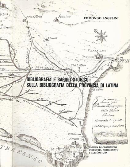 Bibliografia e saggio storico sulla bibliografia della provincia di Latina - Edmondo Angelini - copertina