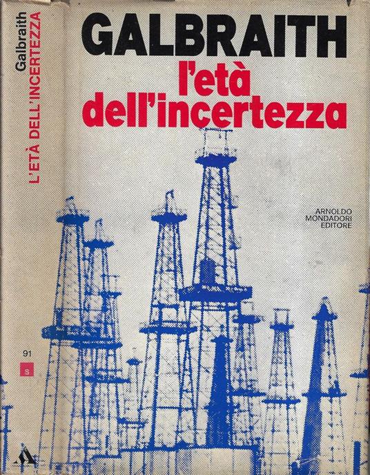 L' età dell'incertezza - John Kenneth Galbraith - copertina