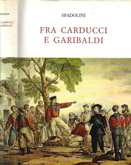 Fra Carducci e Garibaldi - Giovanni Spadolini - copertina