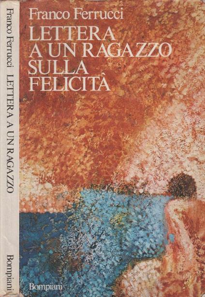 Lettera a un ragazzo sulla felicità - Franco Ferrucci - copertina