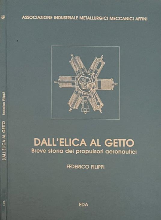 Dall'elica al getto - Federico Filippi - Libro Usato - EDA - | IBS
