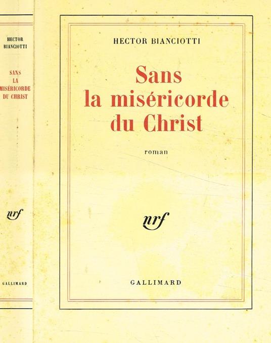 Sans la miséricorde du Christ - Héctor Bianciotti - copertina