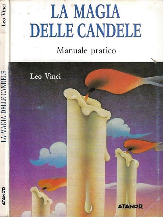 La magia delle candele - Leo Vinci - Libro Usato - Atanòr - | IBS