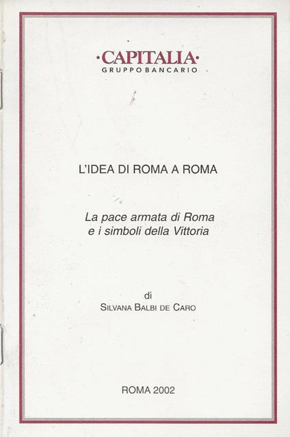 L' idea di Roma a Roma - Silvana Balbi De Caro - copertina