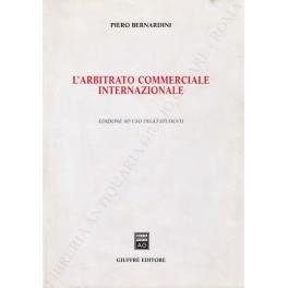 L' arbitrato commerciale internazionale - Piero Bernardini - copertina