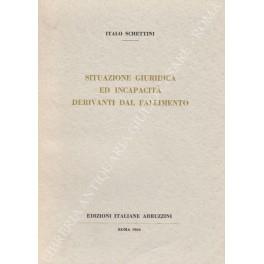 Situazione giuridica ed incapacità derivanti dal fallimento - Aldo Schettini - copertina