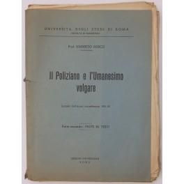 Il Poliziano e l'Umanesimo volgare. Lezioni dell'anno accademico 1951-52. Parte I - Testi Parte II - Note ai testi - Umberto Bosco - copertina