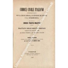 Codice civile italiano commentato con la legge romana, le sentenze dei dottori e la giurisprudenza. Trattato delle servitù prediali stabilite per fatto dell'uomo con appendice concernente la legge sui consorzi d'irrigazione - copertina