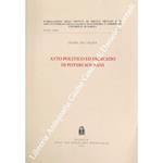 Atto politico ed esercizio di poteri sovrani. Vol. I - Profili di teoria generale; Vol. II - Il potere estero fra segreto e politica