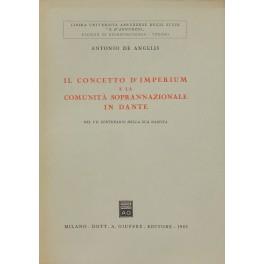 Il concetto d'imperium e la comunità soprannazionale in Dante nel VII centenario della sua nascita - Antonio De Angelis - copertina