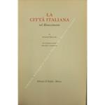 La città italiana nel Rinascimento. Con 28 piante antiche riprodotte e commentate