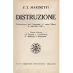 Distruzione. Traduzione dal francese in versi liberi di Decio Cinti. Nuova edizione col Processo e l'Assoluzione di Mafarka il futurista