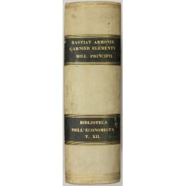 Armonie economiche (Bastiat). Elementi di economia politica esposizione delle nozioni fondamentali di questa scienza (Garnier). Principii d'economia politica con alcuna delle sue applicazioni alla filosofia sociale (Stuart Mill). Introduzione di Fran - copertina