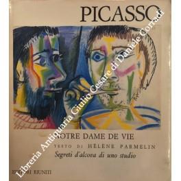 Picasso. Notre Dame de Vie. Segreti d'alcova di uno studio. Traduzione di Ottavio Cecchi - copertina