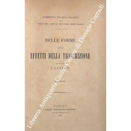 Delle forme e degli effetti della trascrizione. Commento teorico-pratico al titolo XXII, libro III del codice civile italiano - copertina