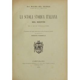 La scuola storica italiana del diritto ed i suoi fondatori. Contributo allo studio della storia e della filosofia del diritto. Con prefazione di Donato Faggella - Mauro Del Giudice - copertina