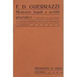 Memorie legali e scritti giuridici. Preceduti da uno studio di Adolfo Mangini sulla vita forense di F.D. Guerrazzi. Con ritratto e tre autografi