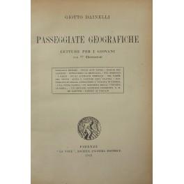 Passeggiate geografiche. Letture per i giovani. Con 77 illustrazioni. Paesaggi eritrei. Negli alti Tatra. Elogio dei Ladachi. Attraverso la Bretagna. Nel Marocco. I Greci. Sugli altipiani tibetani. Nel paese del sonno. Genti e costumi dell'Uganda. Da - Giotto Dainelli - copertina