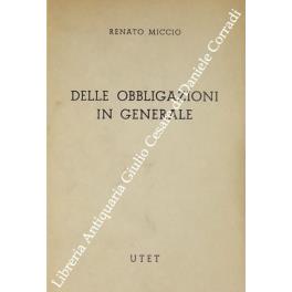 Delle obbligazioni in generale (Artt. 1173-1320) - Renato Miccio - copertina