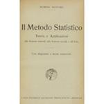 Il metodo statistico. Teoria e Applicazioni alle Scienze naturali alle Scienze sociali all'Arte. Con diagrammi e tavole numeriche