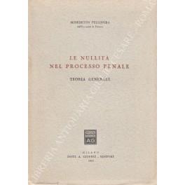 Le nullità nel processo penale. Teoria generale - Benedetto Pellingra - copertina