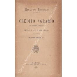 Credito agrario sue condizioni e sue fasi nello spazio e nel tempo. Con commento della legge 23 gennaio 1887 - Eduardo Capuano - copertina