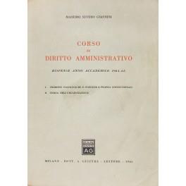 Corso di diritto amministrativo. Dispense anno accademico 1964-1965. Vol. I - Premesse sociologiche e storiche e profili costituzionali. Vol. II - Teoria dell'organizzazione. Vol. III,1 e Vol. III,2 - L'attività amministrativa. Vol. IV - I procedimen - copertina