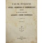 Cause italiane civili, criminali e commerciali discusse dal 1800 fino ai nostri giorni avanti i primi tribunali. Volume 5