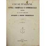 Cause italiane civili, criminali e commerciali discusse dal 1800 fino ai nostri giorni avanti i primi tribunali. Volume 11