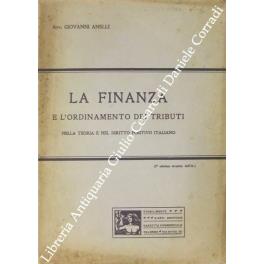 La finanza e l'ordinamento dei tributi nella teoria e nel diritto positivo italiano - Giovanni Agnelli - copertina