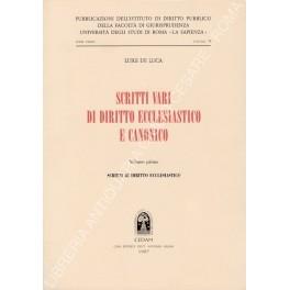 Scritti vari di diritto ecclesiastico e canonico. Vol. I - Scritti di diritto ecclesiastico; Vol. II - Scritti di diritto canonico - Luigi De Luca - copertina