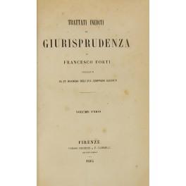 Trattati inediti di giurisprudenza. Preceduti da un discorso dell'Avv. Leopoldo Galeotti. Volume unico - Francesco Foti - copertina