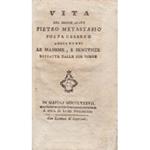Vita del signor abate Pietro Metastasio poeta cesareo aggiuntevi le massime, e sentenze estratte dalle sue opere