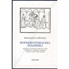 Hypnerotomachia poliphili. Riproduzione del'edizione aldina del 1499. Introduzione, traduzione e commento di Marco Ariani e Mino Gabriele - Francesco Colonna - copertina