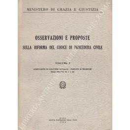 Osservazioni e proposte sulla riforma del Codice di procedura civile. Vol. I - Osservazioni di carattere generale; Proposte di modifiche degli Articoli da 1 a 322; Vol. II - Proposte di modifiche degli Articoli da 323 a 831 e delle disposizioni di at - copertina