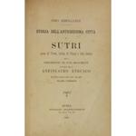 Storia dell'antichissima città di Sutri. Jerone de' Tirreni Larissa dei Pelasgi e città etrusca. Colla descrizione de' suoi monumenti massime dello anfiteatro etrusco tutto incavato nel masso con pianta e restaurazione