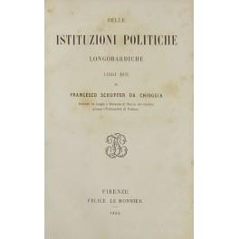 Delle istituzioni politiche longobardiche. Libri due - Francesco Schupfer - copertina