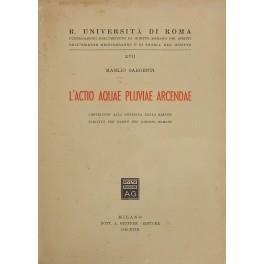 L' actio aquae pluviae arcendae. Contributo alla dottrina della responsabilità per danno nel diritto romano - Manlio Sargenti - copertina