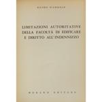 Limitazioni autorizzative della facoltà di edificare e diritto all'indennizzo