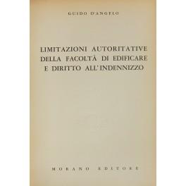 Limitazioni autorizzative della facoltà di edificare e diritto all'indennizzo - Guido D'Angelo - copertina