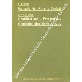 Manuale del ritratto parlato con vocabolario italiano, francese, tedesco, inglese. UNITO A: Metodi scientifici e pratici, identificazione fotografica giudiziaria, indagini, ricerche ed impiego dei cani per uso della polizia - copertina