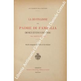 La destinazione del padre di famiglia come mezzo costitutivo di servitù prediali nel diritto romano. Studio comparato al diritto civile italiano - copertina