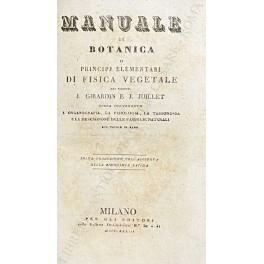 Manuale di botanica o principj elementari di fisica vegetale dei signori J. Girardin e J. Juillet. Opera contenente l'organografia, la fisiologia, la tassonomia e la descrizione delle famiglie naturali - copertina